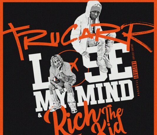 Lose My Mind – TruCarr Feat. Rich The Kid Lose My Mind - TruCarr Feat. Rich The Kid