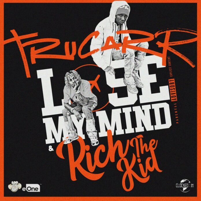 Lose My Mind - TruCarr Feat. Rich The Kid