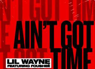 Ain't Got Time - Lil Wayne Feat. Foushee