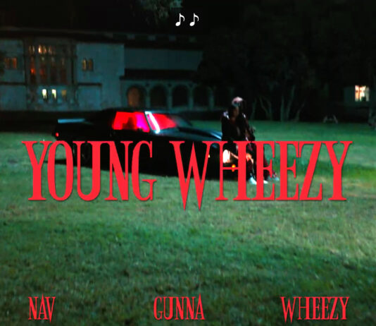 Young Wheezy – NAV ft. Gunna, Wheezy Young Wheezy - Nav ft. Gunna, Wheezy