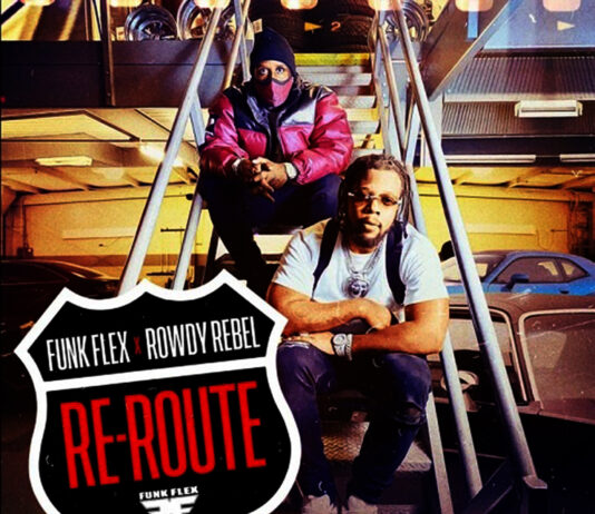 RE-ROUTE- Funk Flex x Rowdy Rebel RE-ROUTE- Funk Flex x Rowdy Rebel