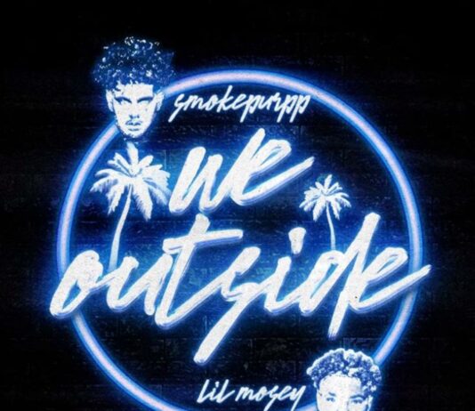 We Outside – Smokepurpp Feat. Lil Mosey We Outside - Smokepurpp Feat. Lil Mosey