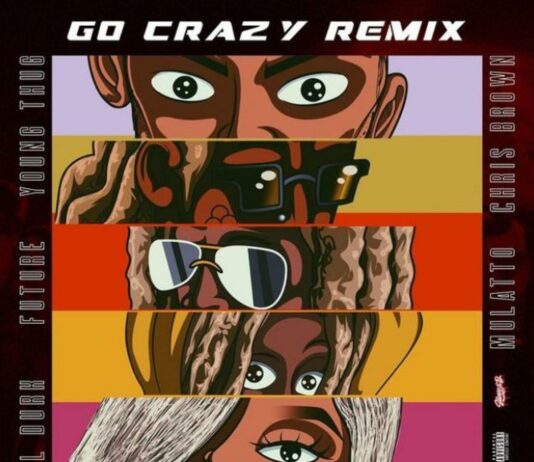 Go Crazy (Remix) – Young Thug & Chris Brown Feat. Mulatto, Future & Lil Durk Go Crazy (Remix) - Young Thug & Chris Brown Feat. Mulatto, Future & Lil Durk