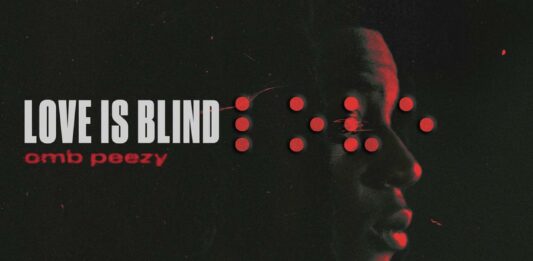 Love Is Blind - OMB Peezy