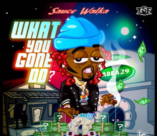What You Gone Do – Sauce Walka What You Gone Do - Sauce Walka
