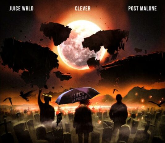 Life’s A Mess II – Juice WRLD, Clever & Post Malone Life's A Mess II - Juice WRLD, Clever & Post Malone