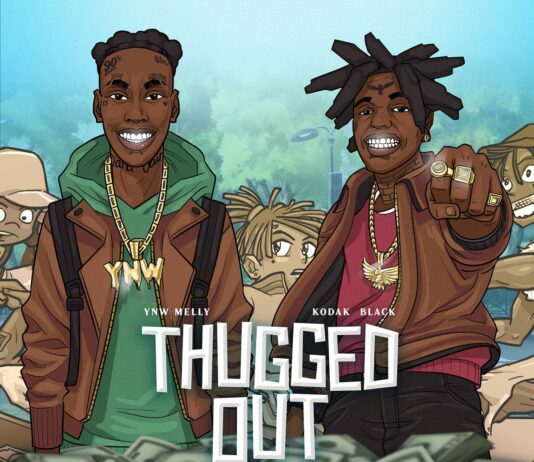 Thugged Out – YNW Melly Feat. Kodak Black Thugged Out - YNW Melly Feat. Kodak Black