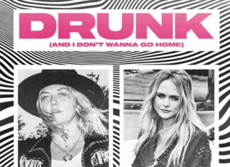 Drunk (And I Don't Wanna Go Home) - Elle King, Miranda Lambert