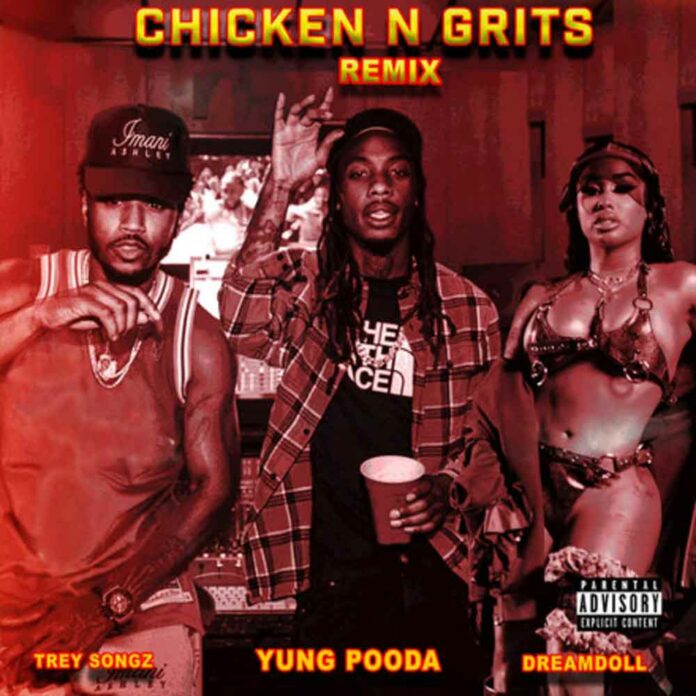 Chicken N Grits Remix - Yung Pooda & DreamDoll Feat. Trey Songz