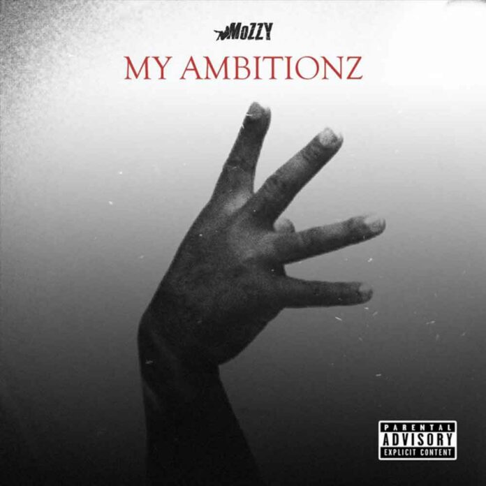 My Ambitionz - Mozzy