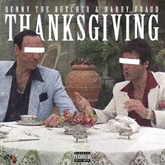 Thanksgiving - Benny The Butcher & Harry Fraud