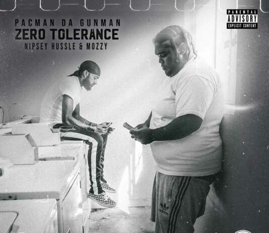 Zero Tolerance - Pacman Da Gunman Feat. Nipsey Hussle & Mozzy
