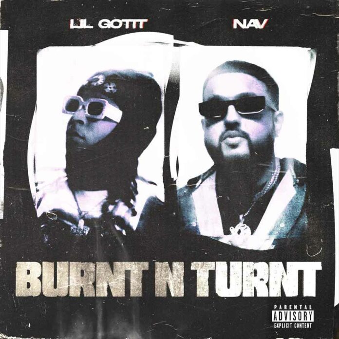 Burnt N Turnt - Lil Gotit Feat. NAV