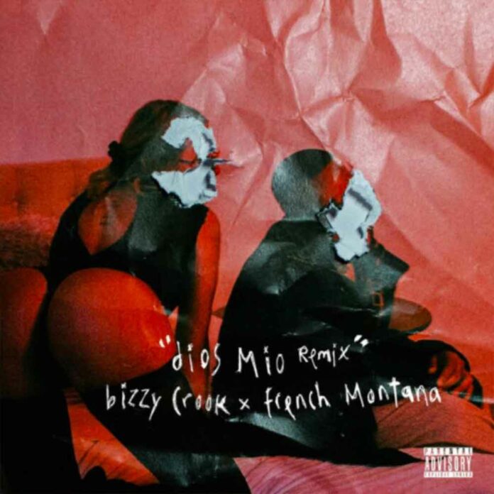 Dios Mio (Remix) - Bizzy Crook Feat. French Montana