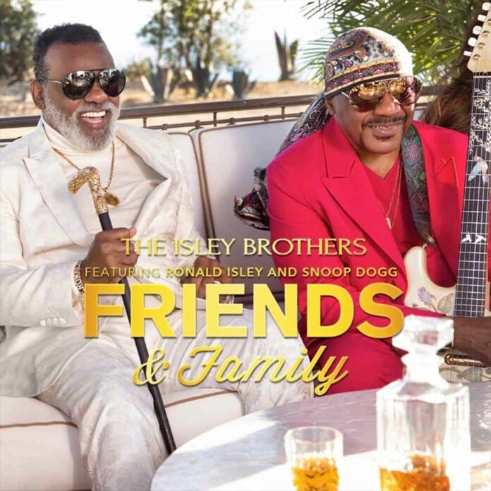 Friends And Family - The Isley Brothers Feat. Snoop Dogg