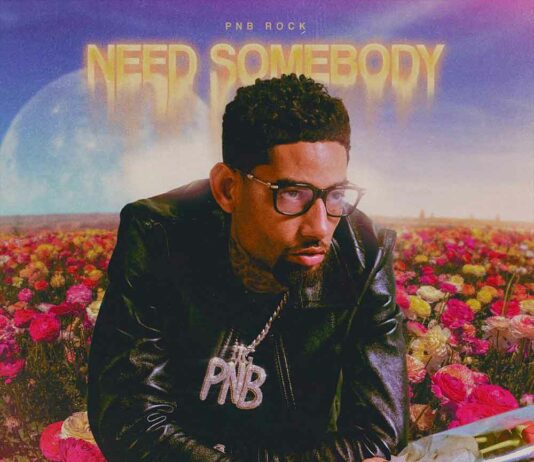 Need Somebody – PnB Rock Need Somebody - PnB Rock