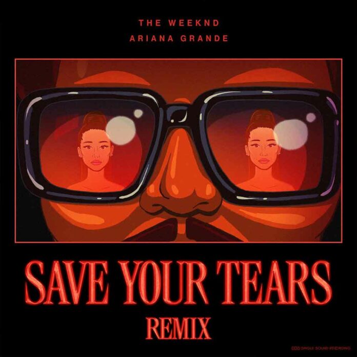 Save Your Tears (Remix) - The Weeknd Feat. Ariana Grande