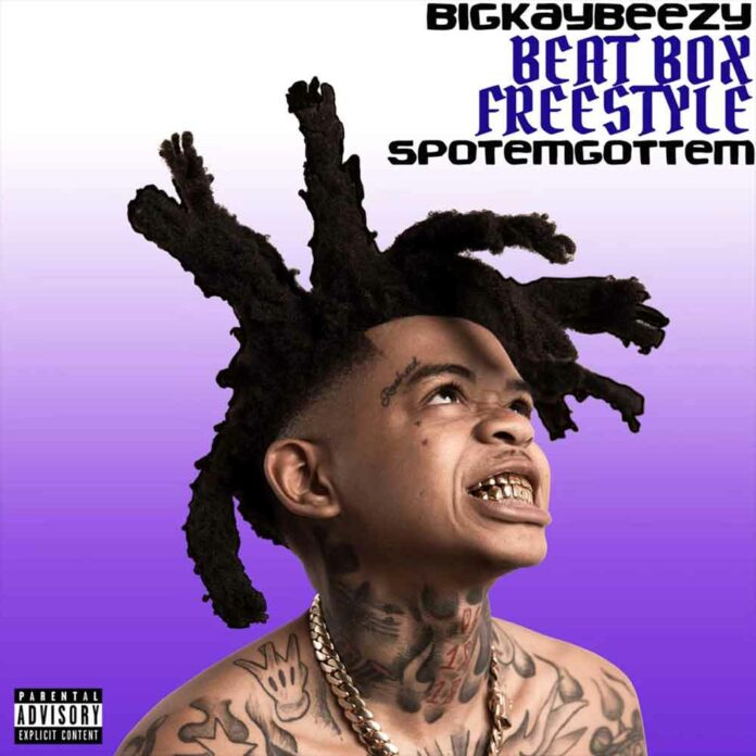 Beat Box Freestyle - SpotemGottem Feat. BigKayBeezy
