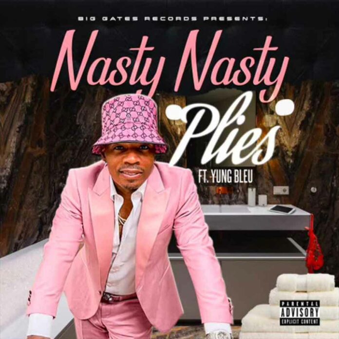 Nasty Nasty - Plies Feat. Yung Bleu