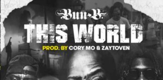 This World - Bun B & Trae Tha Truth Feat. Raheem DeVaughn & Big K.R.I.T. Produced by Cory Mo & Zaytoven