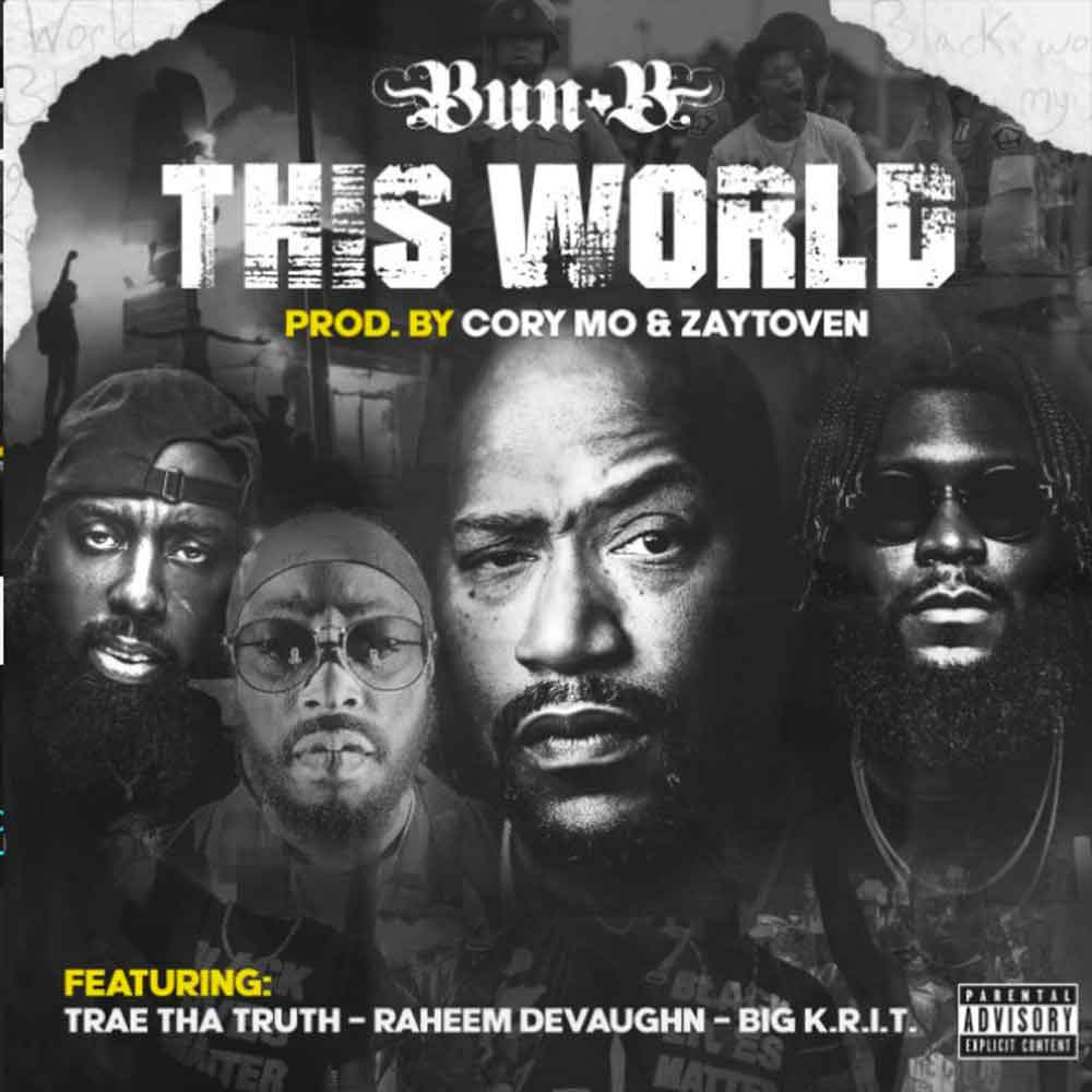 This World Bun B And Trae Tha Truth Feat Raheem Devaughn And Big Krit Produced By Cory Mo 