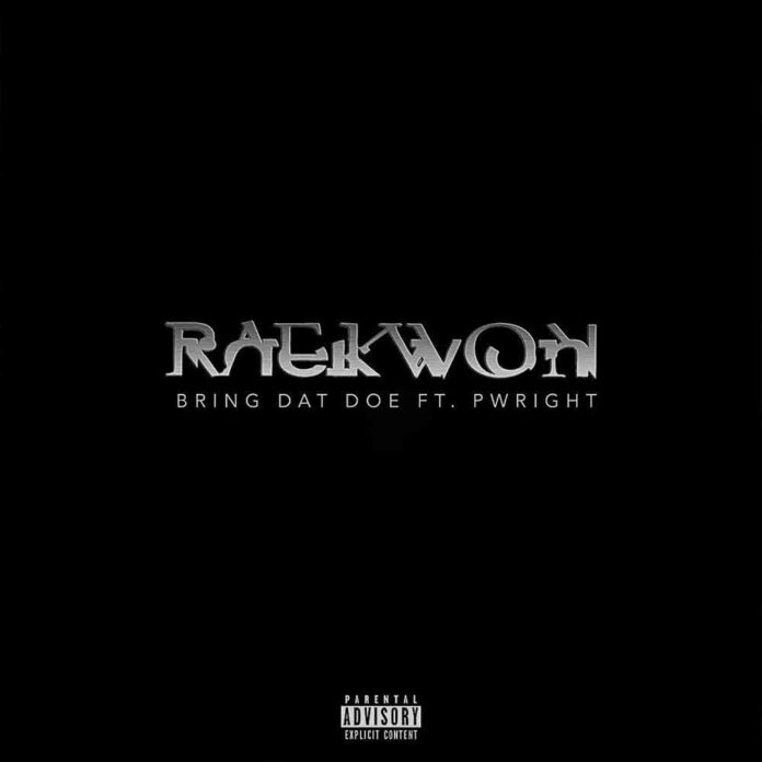 Bring Dat Doe - Raekwon Feat. PWright