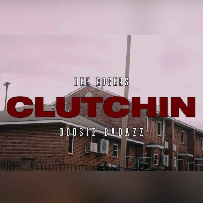 Clutchin - Boosie Badazz Feat. Dee Rogers