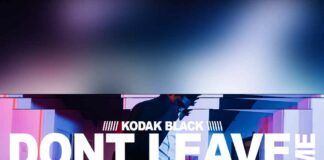 Don't Leave Me - Kodak Black