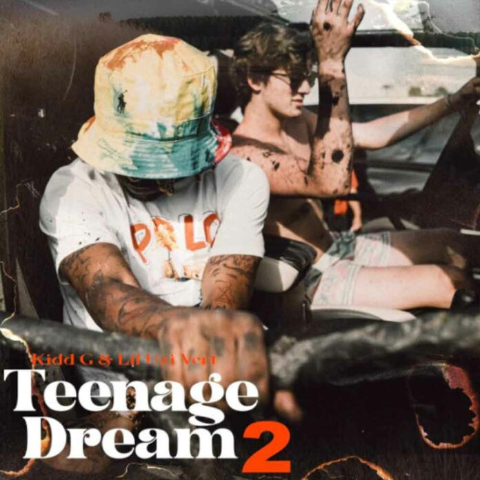 Teenage Dream 2 - Kidd G Feat. Lil Uzi Vert
