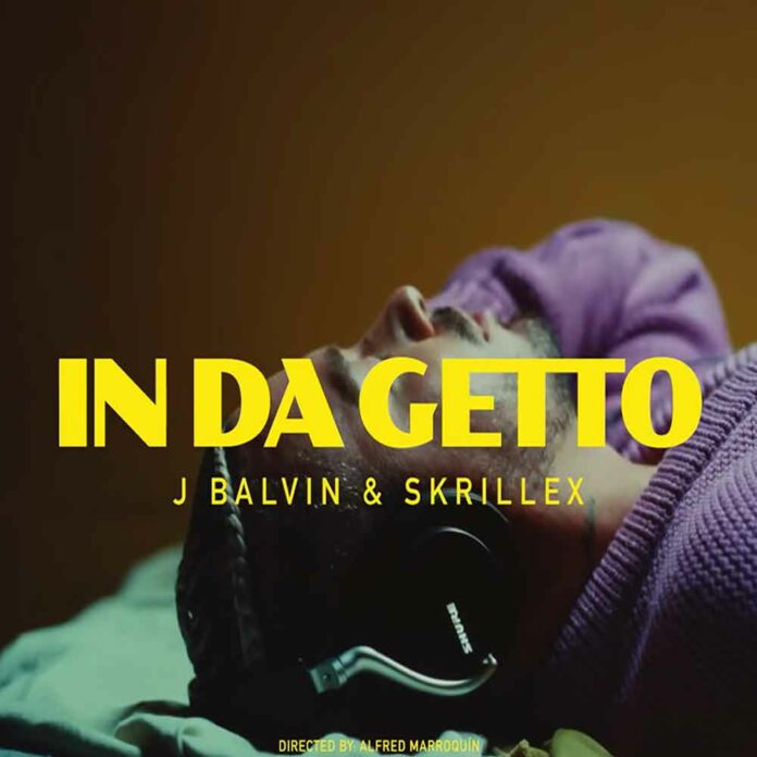 In Da Getto - J. Balvin, Skrillex