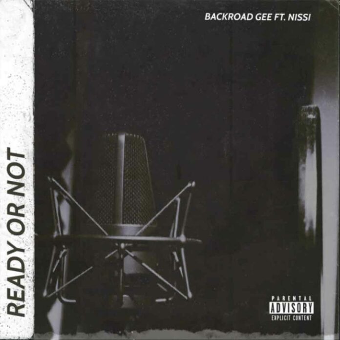 Ready Or Not - BackRoad Gee Feat. Nissi