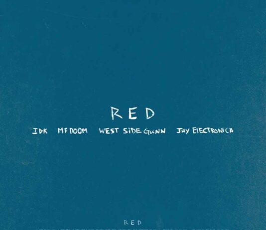 Red – IDK Feat. Westside Gunn, MF DOOM & Jay Electronica Red - IDK Feat. Westside Gunn, MF DOOM & Jay Electronica