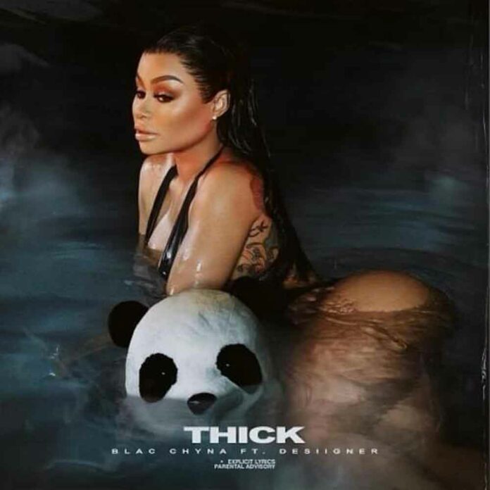 Thick - Blac Chyna Feat. Desiigner