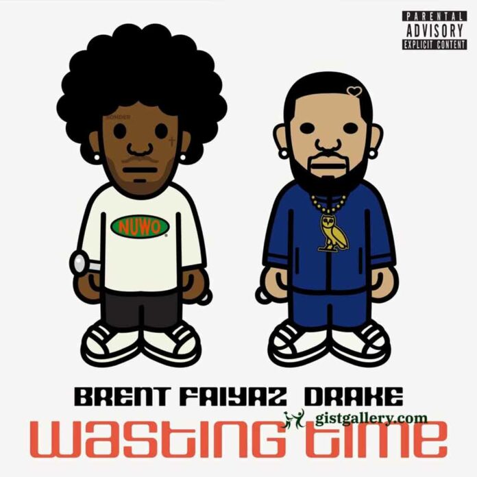 Wasting Time - Brent Faiyaz Feat. Drake