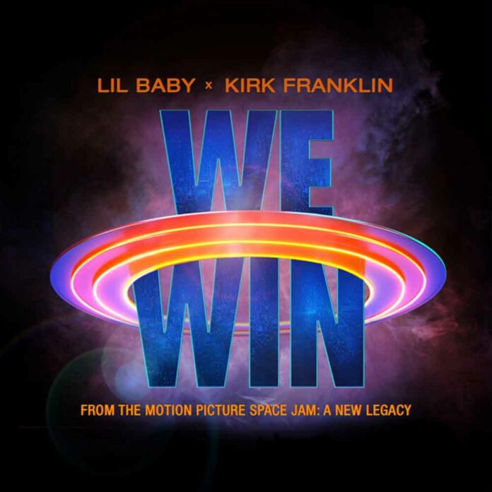 We Win (Space Jam: A New Legacy) - Lil Baby & Kirk Franklin