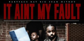 It Ain't My Fault - Babyface Ray, Big Sean & Hit-Boy