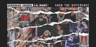 Know The Difference – Icewear Vezzo Feat. Lil Baby Know The Difference - Icewear Vezzo Feat. Lil Baby