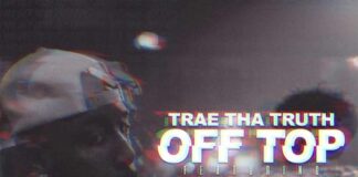 Off Top - Trae Tha Truth Feat. Moxiii Double Dee & JARED