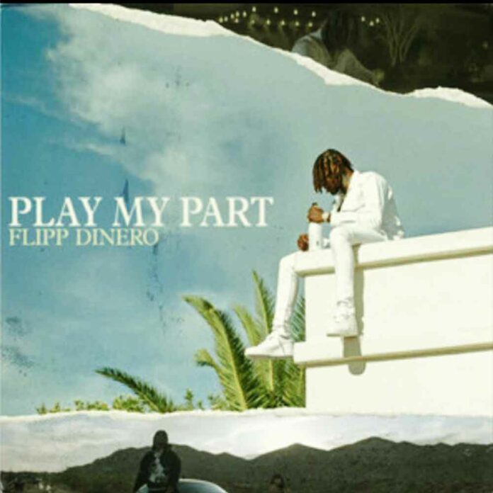 Play My Part - Flipp Dinero