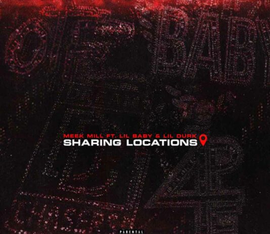 Sharing Locations – Meek Mill Feat. Lil Durk & Lil Baby Sharing Locations - Meek Mill Feat. Lil Durk & Lil Baby