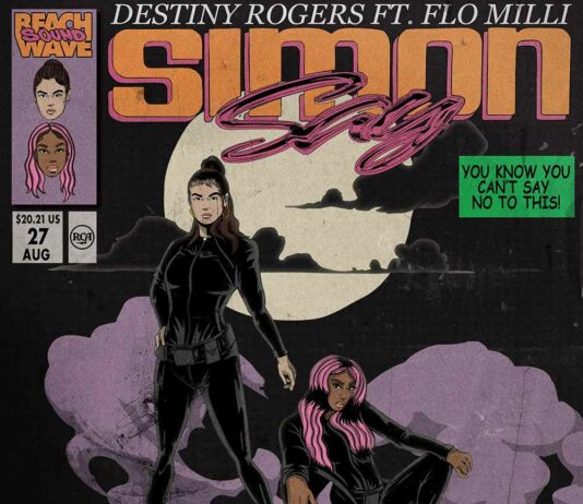 Simon Say – Destiny Rogers Feat. Flo Milli Simon Say - Destiny Rogers Feat. Flo Milli