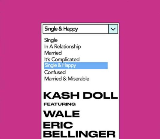 Single & Happy - Kash Doll Feat. Wale & Eric Bellinger