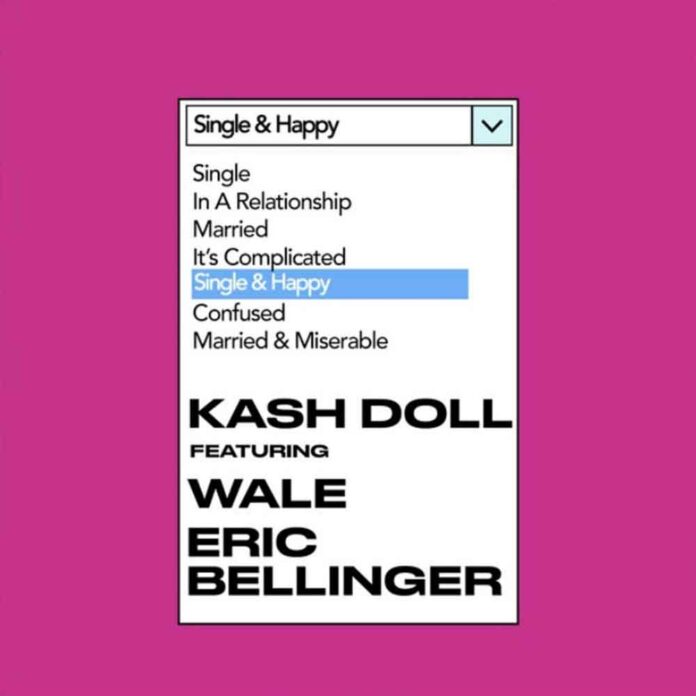 Single & Happy - Kash Doll Feat. Wale & Eric Bellinger