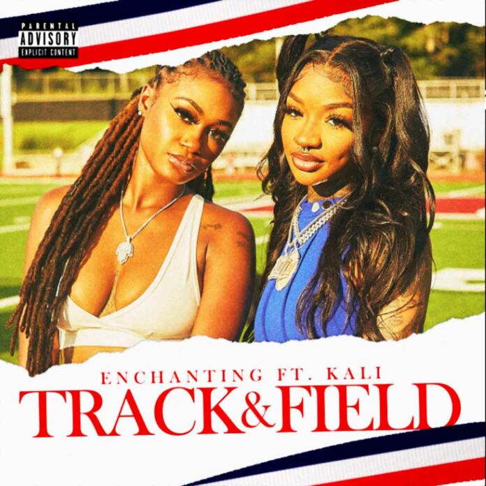 Track & Field - Enchanting Feat. Kali