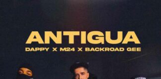 Antigua - Dappy Feat. M24 & BackRoad Gee