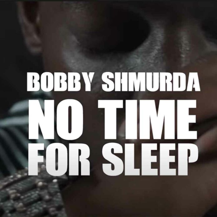 No Time For Sleep (Freestyle) - Bobby Shmurda