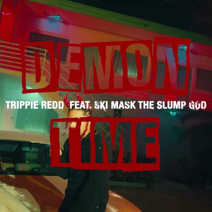 Demon Time - Trippie Redd feat. Ski Mask The Slump God
