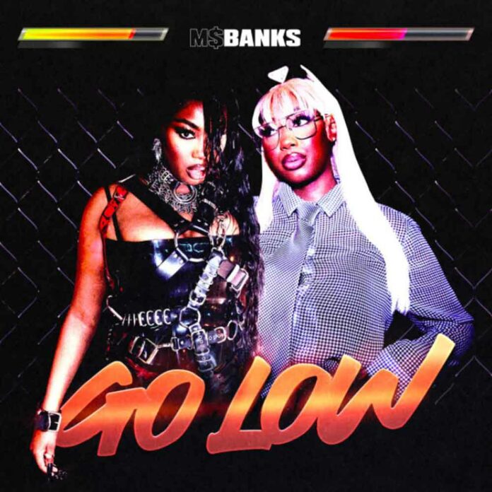 Go Low - Ms. Banks