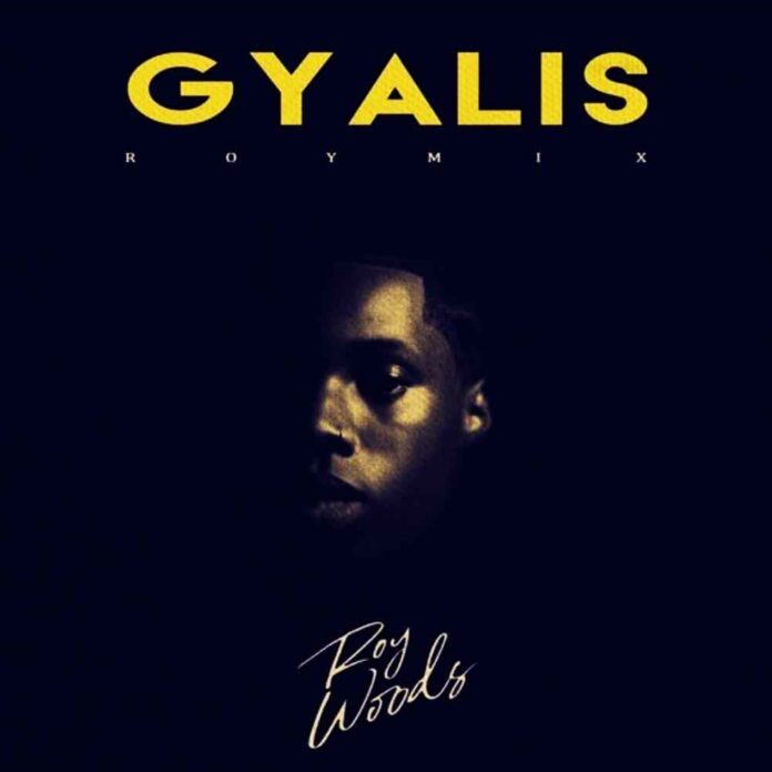 Gyalis (RoyMix) - Roy Woods