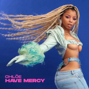 Have Mercy - Chloe Bailey